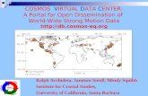 COSMOS VIRTUAL DATA CENTER: A Portal for Open Dissemination of World-Wide Strong Motion Data  Ralph Archuleta, Jamison Steidl, Mindy.