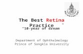 The Best Retina Practice “10-year of dream” Department of Ophthalmology Prince of Songkla University.