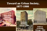 Toward an Urban Society, 1877-1900 Reliance Building, Chicago—1894 Monadnock Building, Chicago--1889 Railway Exchange, Chicago—1904.