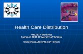 Health Care Distribution PHL281Y Bioethics Summer 2005 University of Toronto kirstin.