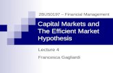 Capital Markets and The Efficient Market Hypothesis 2BUS0197 – Financial Management Lecture 4 Francesca Gagliardi.