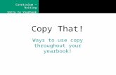 Curriculum ~ Writing Intro to Yearbook Copy Ways to use copy throughout your yearbook! Copy That!