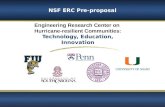 1 NSF ERC Pre-proposal Engineering Research Center on Hurricane-resilient Communities: Technology, Education, Innovation.