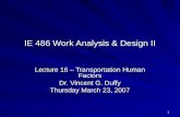 1 IE 486 Work Analysis & Design II Lecture 16 – Transportation Human Factors Dr. Vincent G. Duffy Thursday March 23, 2007.