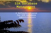 SIR Database Management A Refresher Course for SIR DataBase Administrators © Tom Shriver, DataVisor 2001, 2002.