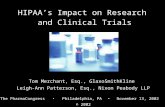 1 HIPAA’s Impact on Research and Clinical Trials Tom Merchant, Esq., GlaxoSmithKline Leigh-Ann Patterson, Esq., Nixon Peabody LLP The PharmaCongress Philadelphia,