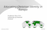 University of Helsinki 10/16/2015 Educating Christian Identity in Europe Professor Kirsi Tirri University of Helsinki Finland.