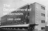 The Development of Modernism 1900 -1930. Definition of Modernism Rather than an artistic style, modernism was a rebellious state of mind that questioned.