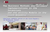 INDUSTRIAL PROPERTY OFFICE Of the Czech Republic The Business Methods and Software Implementations in the Inventions and the Utility Models in the Czech.