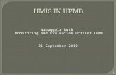 Nabaggala Ruth Monitoring and Evaluation Officer UPMB 21 September 2010 1.