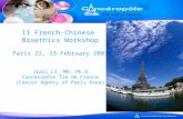 II French-Chinese Bioethics Workshop Paris 22, 23 February 2007 Jiali LI, MD, Ph.D Cancéropôle Île de France (Cancer Agency of Paris Area)