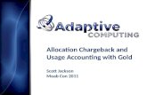 Allocation Chargeback and Usage Accounting with Gold Scott Jackson Moab Con 2011.