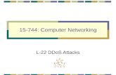 15-744: Computer Networking L-22 DDoS Attacks. 2 Overview Denial of service Traceback Backscatter Analysis Reflector Attacks.