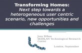 Transforming Homes: Next step towards a heterogeneous user centric scenario, new opportunities and challenges Josu Bilbao IKERLAN Technological Research.