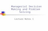 Managerial Decision Making and Problem Solving Lecture Notes 1.
