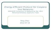 Energy-Efficient Protocol for Cooperative Networks IEEE/ACM Transactions on Networking, Apr. 2011 Mohamed Elhawary, Zygmunt J. Haas Yong Zhou 2012-07-19.