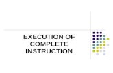 EXECUTION OF COMPLETE INSTRUCTION. Overview Instruction Set Processor (ISP):processing unit executes machine instruction and coordinate the activities.