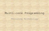 Multi-core Programming Threading Methodology. 2 Topics A Generic Development Cycle.