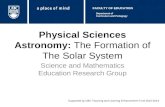 Physical Sciences Astronomy: The Formation of The Solar System Science and Mathematics Education Research Group Supported by UBC Teaching and Learning.