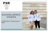LEGISLATIVE VISITS Catherine Thomasson, MD. Why Lobby? Influence specific legislation. Provide in-depth information on your issue. Convey the views of.