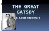 F. Scott Fitzgerald. A little bit about F. Scott …  Born in Minnesota; 1896-1940 (age 44)  Published 4 novels, 160 short stories  Named the 1920’s.