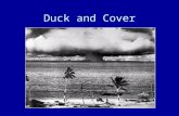 Duck and Cover. What is nuclear fallout? Radioactive dust created when a nuclear weapon detonates. The explosion vaporizes any material within its fireball.