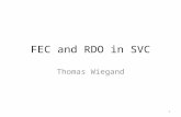 FEC and RDO in SVC Thomas Wiegand 1. Outline Introduction SVC Bit-Stream Raptor Codes Layer-Aware FEC Simulation Results Linear Signal Model Description.