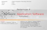 1 Pertemuan 8 Software: Application Software (Lanjutan) Matakuliah: T0604-Pengantar Teknologi Informasi Tahun: 2008 Versi: 2.0/0.0 Williams, B.K, Stacy.