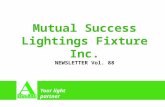 Your light partner Mutual Success Lightings Fixture Inc. NEWSLETTER Vol. 88.
