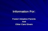 Information For: Foster/ Adoptive Parents And Other Care Givers.