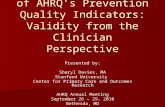 Expanding the Uses of AHRQ’s Prevention Quality Indicators: Validity from the Clinician Perspective Presented by: Sheryl Davies, MA Stanford University.