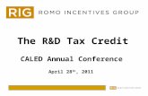 The R&D Tax Credit April 28 th, 2011 CALED Annual Conference.