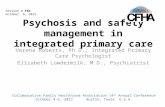 Psychosis and safety management in integrated primary care Verena Roberts, Ph.D., Integrated Primary Care Psychologist Elizabeth Lowdermilk, M.D., Psychiatrist.