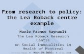 Centre Léa Roback  Marie-France Raynault  29 mai 2006  1 From research to policy: the Lea Roback centre example Marie-France Raynault The Lea Roback.