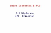 Endre Szemerédi & TCS Avi Wigderson IAS, Princeton.