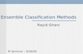 Ensemble Classification Methods Rayid Ghani IR Seminar – 9/26/00.