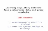 Learning regulatory networks from postgenomic data and prior knowledge Dirk Husmeier 1) Biomathematics & Statistics Scotland 2) Centre for Systems Biology.