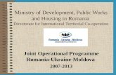 Ministry of Development, Public Works and Housing in Romania Directorate for International Territorial Co-operation Joint Operational Programme Romania-Ukraine-Moldova.