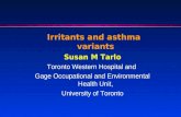 Irritants and asthma variants Susan M Tarlo Toronto Western Hospital and Gage Occupational and Environmental Health Unit, University of Toronto.