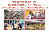 Presentation by Departments of Rural Development and Development & Panchayats 1.