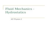 Fluid Mechanics - Hydrostatics AP Physics 2. States of Matter Before we begin to understand the nature of a Fluid we must understand the nature of all.