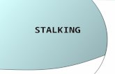 STALKING. Basics of Stalking  Harassing, threatening, or menacing behavior  Is the behavior repeated conduct?  If suspect feels fear – take it seriously.
