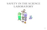SAFETY IN THE SCIENCE LABORATORY Read instructions before starting experiments; Follow all directions carefully.