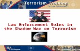 Law Enforcement Sensitive 1 Law Enforcement Roles in the Shadow War on Terrorism.