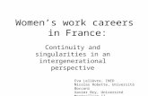 Women’s work careers in France: Continuity and singularities in an intergenerational perspective Eva Lelièvre, INED Nicolas Robette, Università Bocconi.