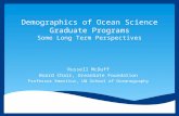 Demographics of Ocean Science Graduate Programs Some Long Term Perspectives Russell McDuff Board Chair, OceanGate Foundation Professor Emeritus, UW School.