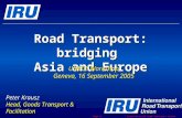 © International Road Transport Union (IRU) 2005 Page 1 Road Transport: bridging Asia and Europe Road Transport: bridging Asia and Europe UNECE Workshop.