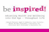 Advancing Health and Wellbeing into Old Age – throughout life Gerard Mansour Aged & Community Care Victoria Maree McCabe Alzheimer’s Australia Vic Christine.