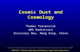 Cosmic Dust and Cosmology Thomas Prevenslik QED Radiations Discovery Bay, Hong Kong, China APRIM 2014 - 12th Asia-Pacific Regional IAU Meeting - August.
