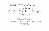 2003 ICTM Contest Division A Orals Topic: Graph Theory Micah Fogel Illinois Math and Science Academy.